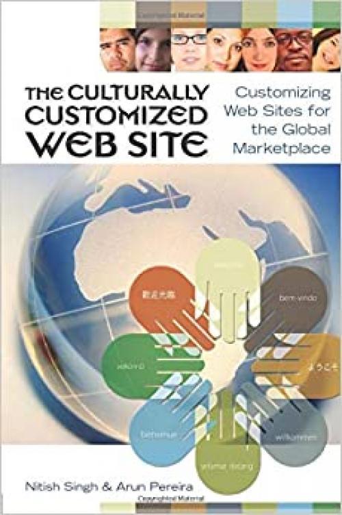  The Culturally Customized Web Site: Customizing Web Sites for the Global Marketplace 