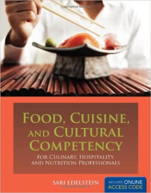  Food, Cuisine, And Cultural Competency For Culinary, Hospitality, And Nutrition Professionals 