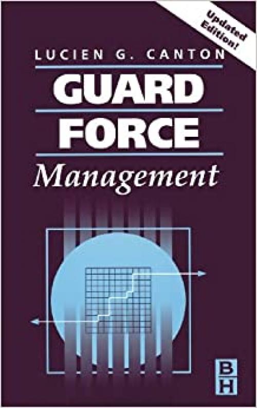  Guard Force Management, Updated Edition 