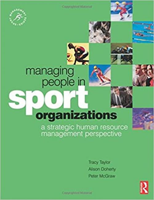  Managing People in Sport Organizations: a strategic human resource management perspective (Sport Management) 