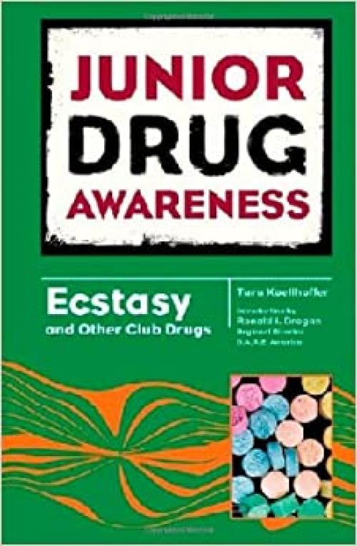  Ecstasy and Other Club Drugs (Junior Drug Awareness) 