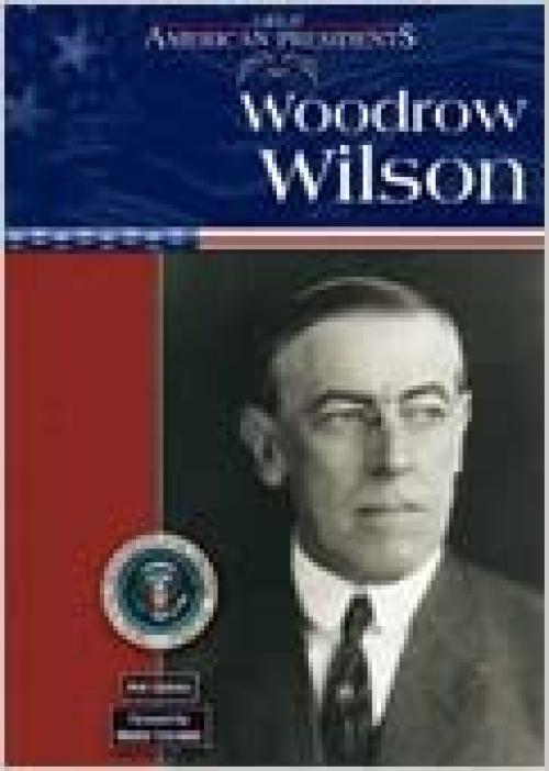  Woodrow Wilson (Great American Presidents) 