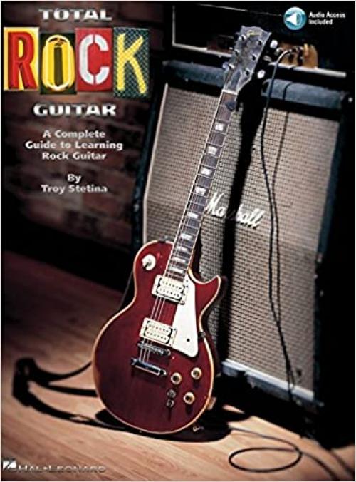  Total Rock Guitar: A Complete Guide to Learning Rock Guitar 