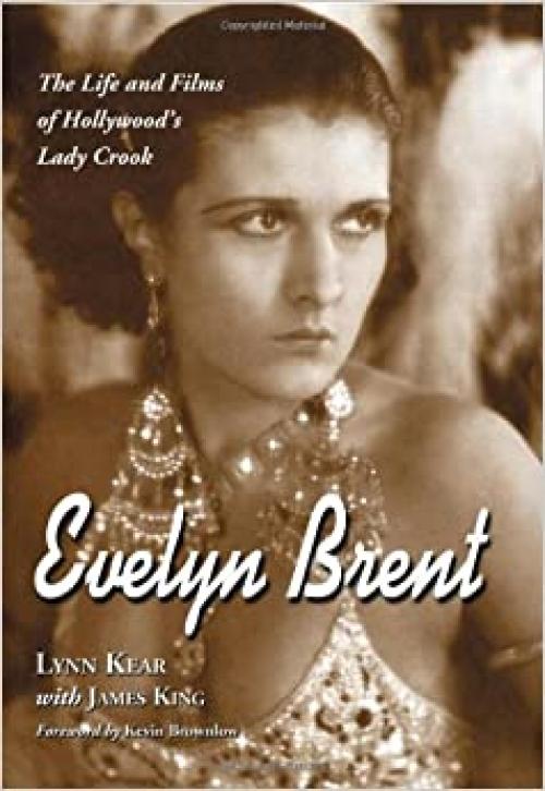  Evelyn Brent: The Life and Films of Hollywood's Lady Crook 