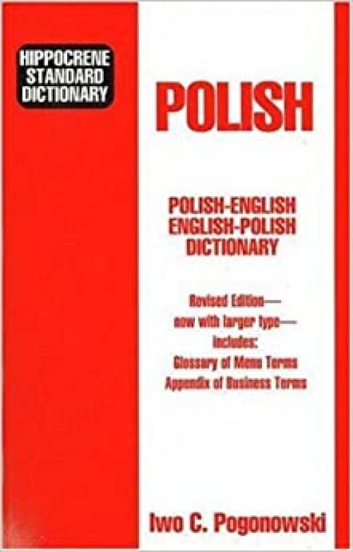  Hippocrene Standard Dictionary: Polish-English English-Polish : With Complete Phonetics Menu Terms Business Terms (English and Polish Edition) 