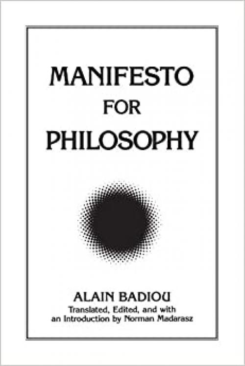  Manifesto for Philosophy: Followed by Two Essays: 