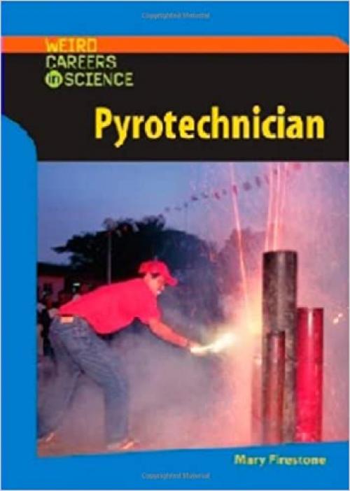  Pyrotechnician (Weird Careers in Science) 