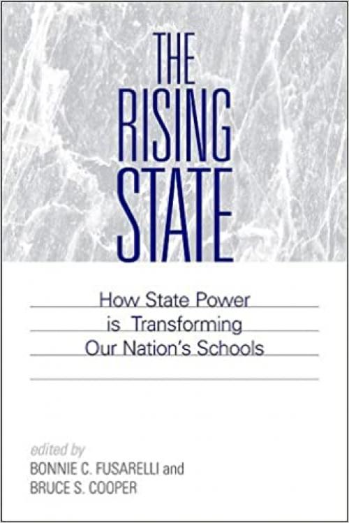  The Rising State: How State Power is Transforming Our Nation's Schools 