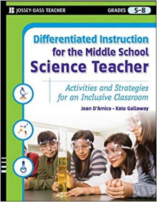  Differentiated Instruction for the Middle School Science Teacher: Activities and Strategies for an Inclusive Classroom 