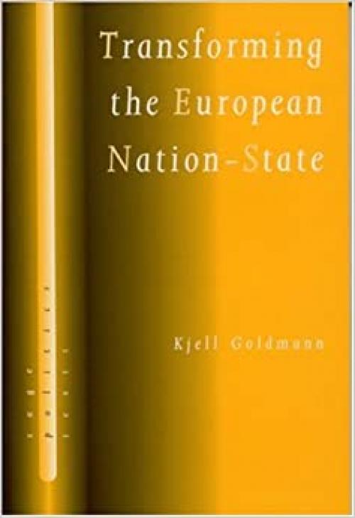  Transforming the European Nation-State: Dynamics of Internationalization (SAGE Politics Texts series) 