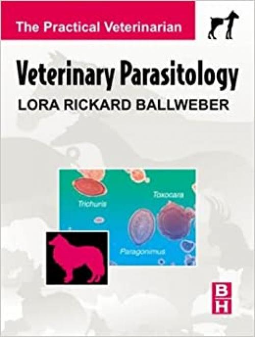  Veterinary Parasitology: The Practical Veterinarian Series 