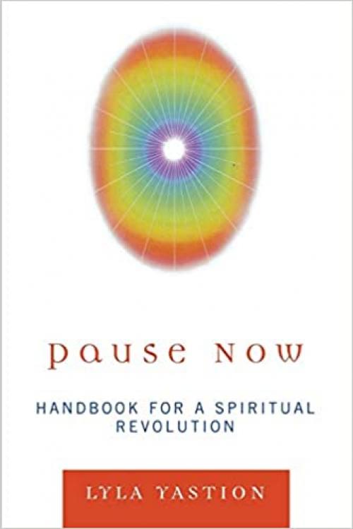  Pause Now: Handbook for a Spiritual Revolution 