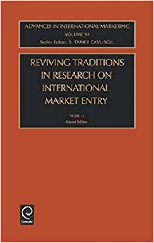  Reviving Traditions in Research on International Market Entry, Volume 14 (Advances in International Marketing) 