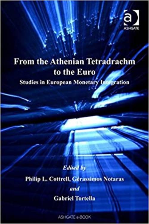  From the Athenian Tetradrachm to the Euro (Studies in Banking And Financial History) 