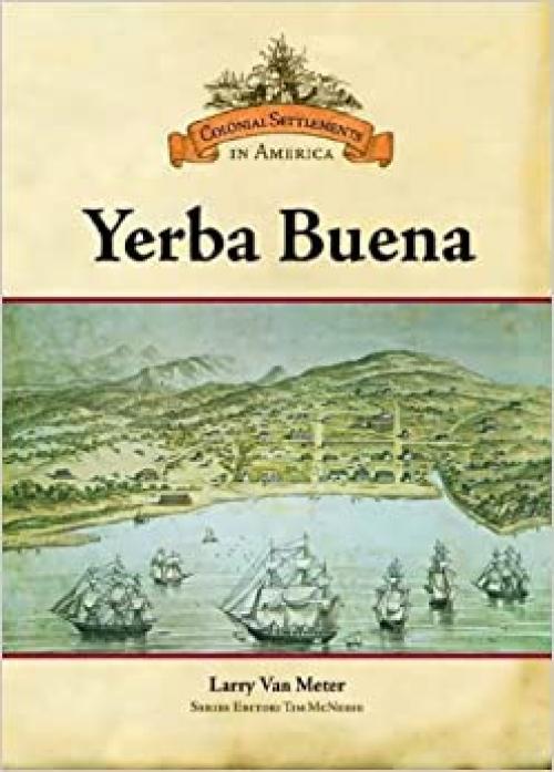  Yerba Buena (Colonial Settlements in America) 