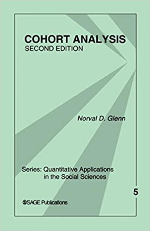  Cohort Analysis (Quantitative Applications in the Social Sciences) 