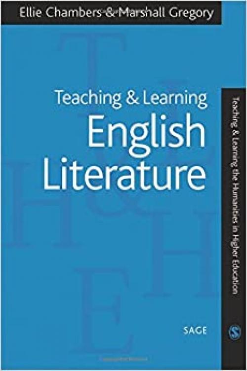  Teaching and Learning English Literature (Teaching & Learning the Humanities in HE series) 