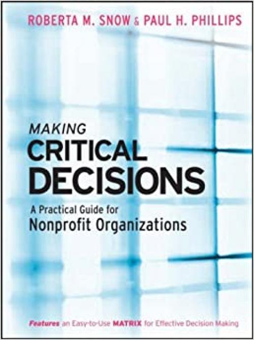  Making Critical Decisions: A Practical Guide for Nonprofit Organizations 