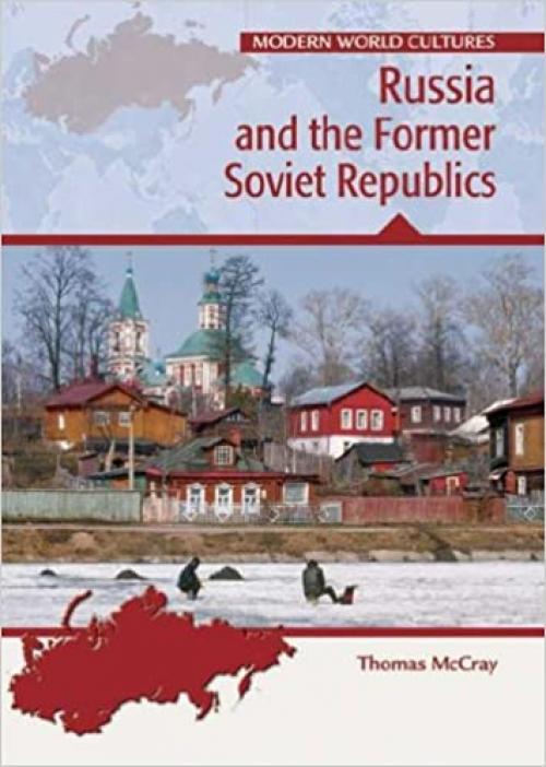  Russia and the Former Soviet Republics (Modern World Cultures) 