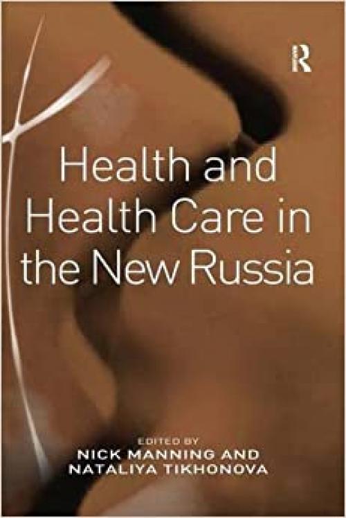  Health and Health Care in the New Russia 