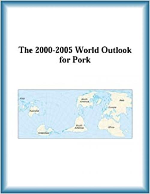  The 2000-2005 World Outlook for Pork 