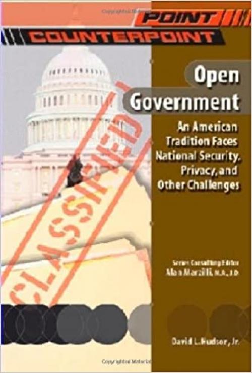  Open Government (Point/Counterpoint (Chelsea Hardcover)) 