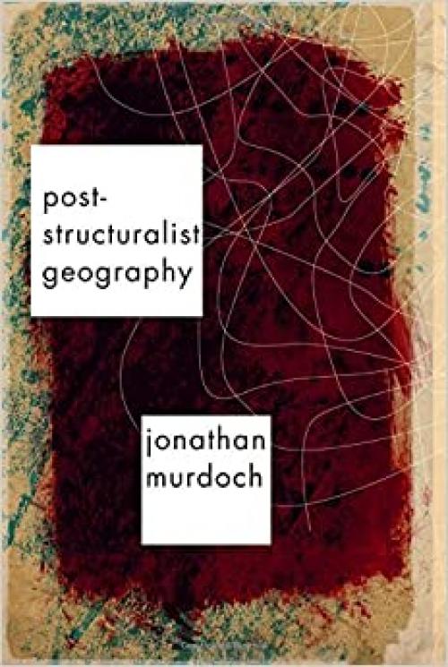  Post-structuralist Geography: A Guide to Relational Space 