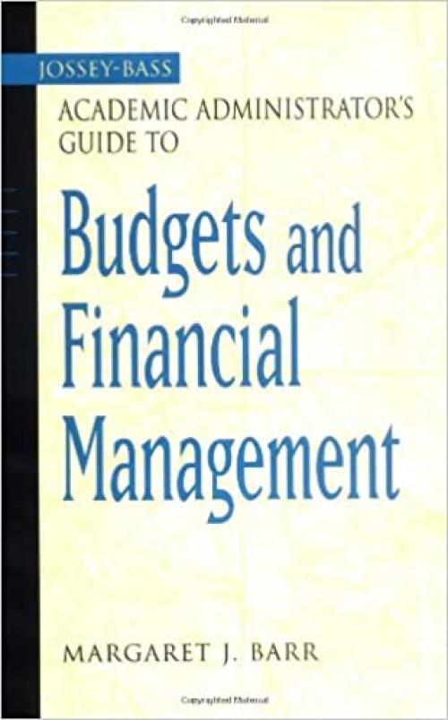 The Jossey-Bass Academic Administrator's Guide to Budgets and Financial Management (Jossey-Bass Academic Administrator's Guides) 