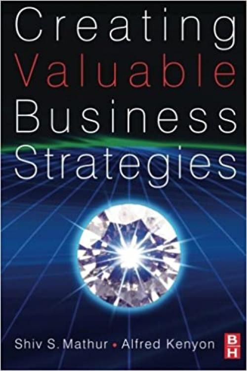  Creating Valuable Business Strategies 