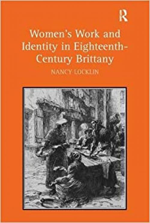  Women's Work and Identity in Eighteenth-Century Brittany 