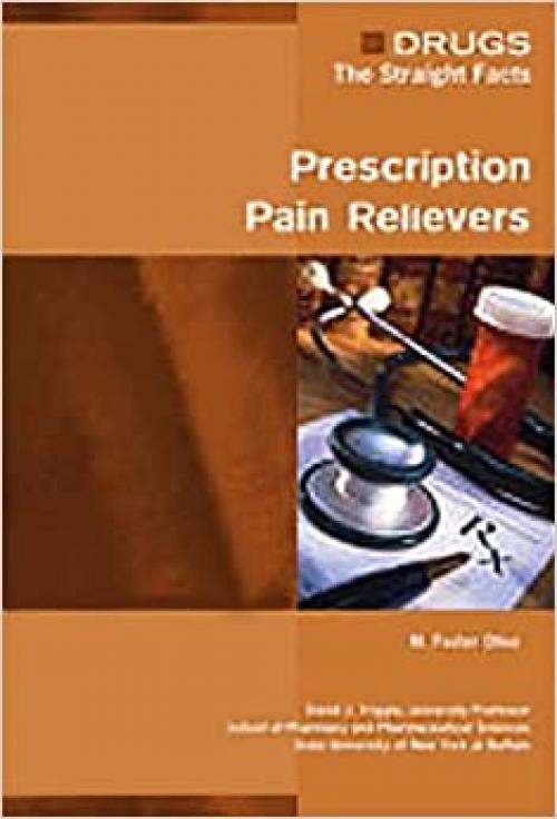  Prescription Pain Relievers (Drugs: The Straight Facts) 