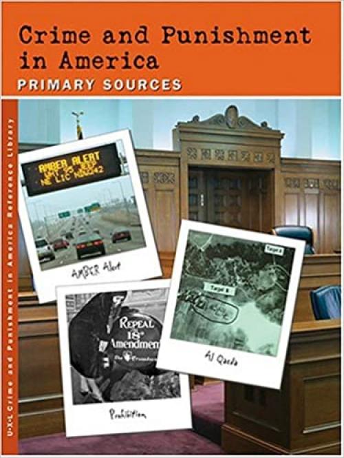  Crime and Punishment in America Reference Library: Primary Sources 