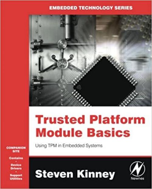  Trusted Platform Module Basics: Using TPM in Embedded Systems (Embedded Technology) 