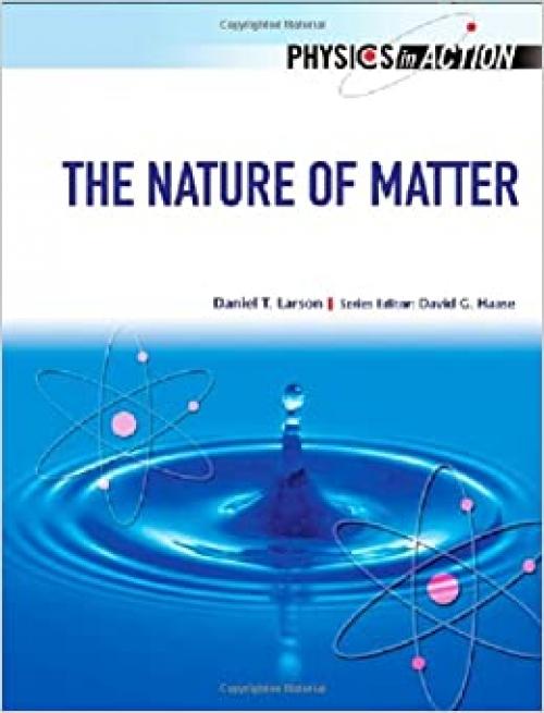  The Nature of Matter (Physics in Action) 