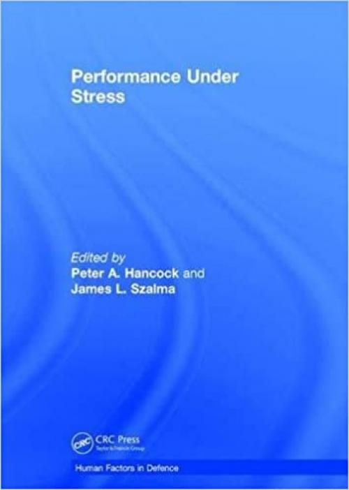  Performance Under Stress (Human Factors in Defence) 