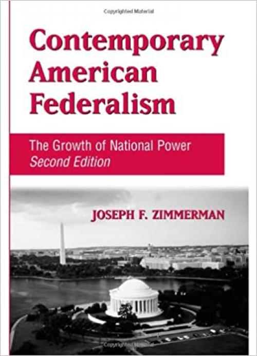  Contemporary American Federalism: The Growth of National Power, Second Edition 