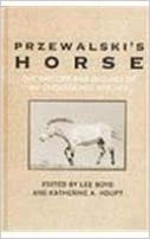  Przewalski's Horse: The History and Biology of an Endangered Species (SUNY Series in Endangered Species) 