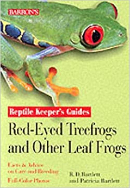  Red-Eyed Tree Frogs and Leaf Frogs (Reptile and Amphibian Keeper's Guide) 