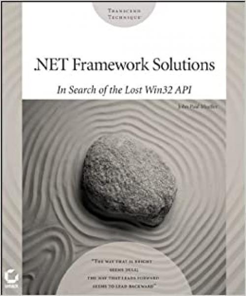  .NET Framework Solutions: In Search of the Lost Win32 API 