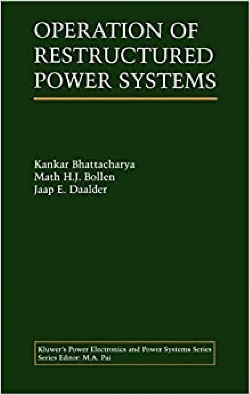  Operation of Restructured Power Systems (Power Electronics and Power Systems) 
