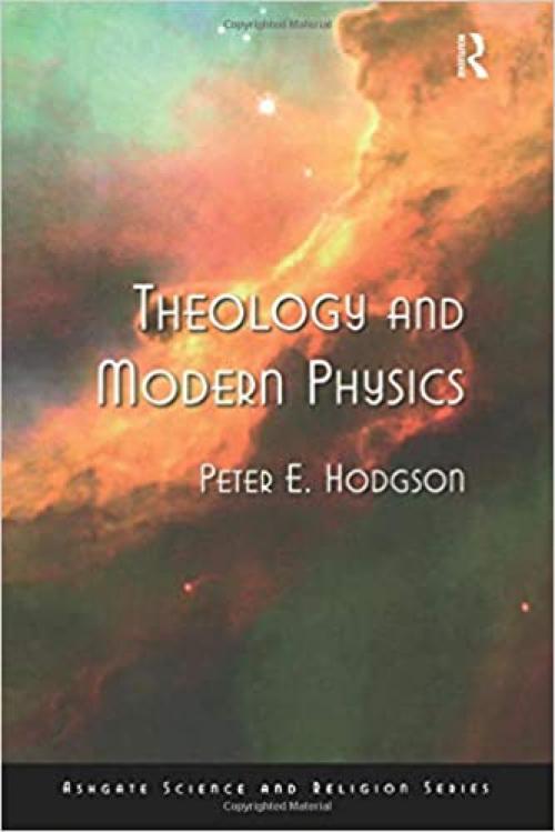  Theology And Modern Physics (Ashgate Science and Religion Series) 