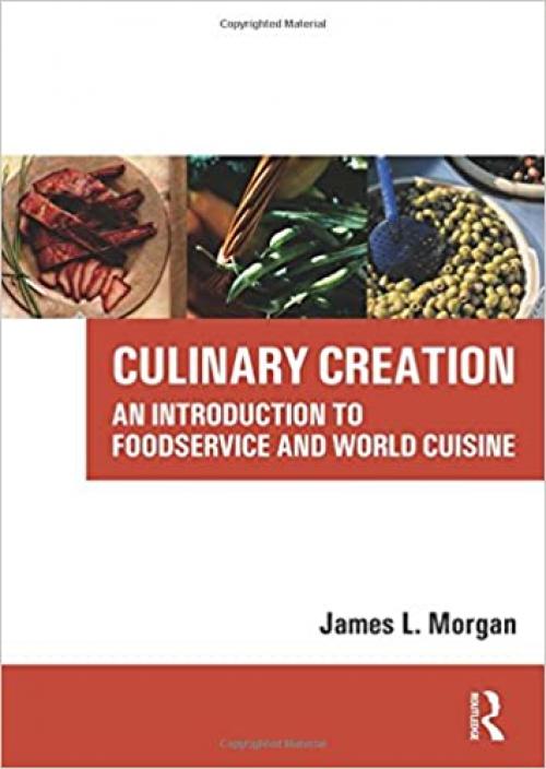  Culinary Creation: An Introduction to Foodservice and World Cuisine 