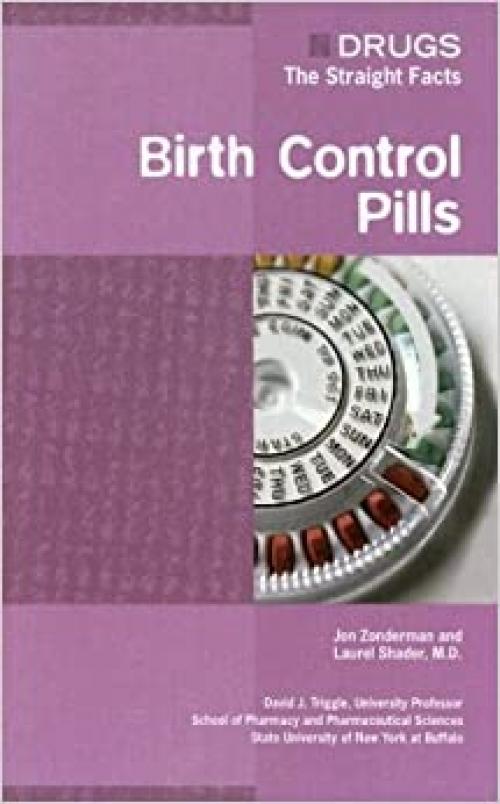  Birth Control Pills (Drugs: the Straight Facts)**OUT OF PRINT** 