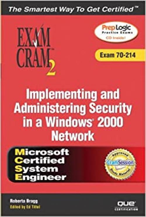  Implementing and Administering Security in a Windows 2000 Network : Exam 70-214 