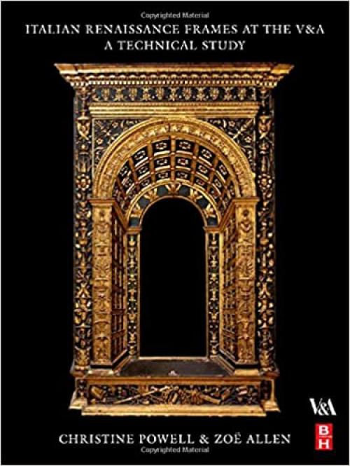  Italian Renaissance Frames at the V&A: A Technical Study 