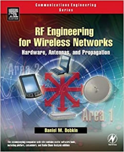  RF Engineering for Wireless Networks: Hardware, Antennas, and Propagation (Communications Engineering (Paperback)) 