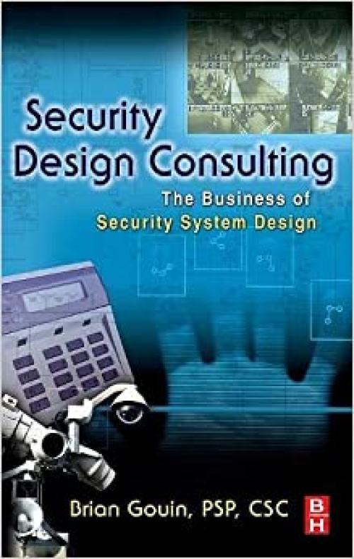  Security Design Consulting: The Business of Security System Design 