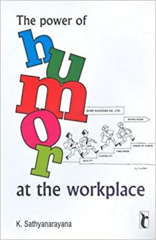  The Power of Humor at the Workplace (Response Books) 