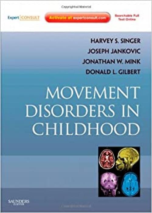  Movement Disorders in Childhood: Expert Consult - Online and Print (Expert Consult Title: Online + Print) 