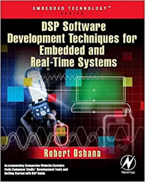  DSP Software Development Techniques for Embedded and Real-Time Systems (Embedded Technology) 